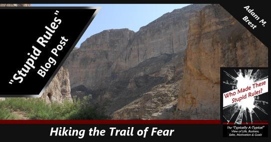 Who Made These Stupid Rules Blog - Hiking the Trail of Fear